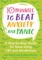 10 Minutes to Beat Anxiety and Panic