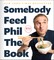 Somebody Feed Phil the Book