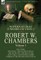 The Collected Supernatural and Weird Fiction of Robert W. Chambers