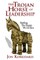 The Trojan Horse of Leadership