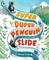 Lord, L: Super Duper Penguin Slide