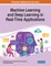 Machine Learning and Deep Learning in Real-Time Applications