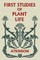 First Studies of Plant Life (Yesterday's Classics)