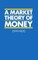 A Market Theory of Money