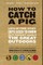 How to Catch a Pig