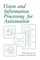 Vision and Information Processing for Automation