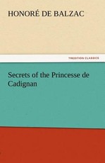 Secrets of the Princesse de Cadignan Secrets of the Princesse de Cadignan