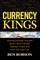 Currency Kings: How Billionaire Traders Made Their Fortune Trading Forex and How You Can Too