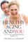 Healthy Aging and You