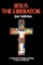 Jesus the Liberator