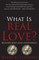 What is Real Love? Researched and Answered!