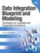 Data Integration Blueprint and Modeling