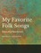 My Favorite Folk Songs - Sheet Music for Voice and Piano