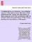Considerations on Volcanos, the Probable Causes of the Phenomena, the Laws Which Determine Their March, the Disposition of Their Products, and Their Connexion with the Present State and Past History of the Globe; Leading to a New Theory of the Earth.