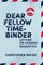 Dear Fellow Time-Binder