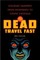 The Dead Travel Fast