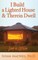 I Build a Lighted House and Therein Dwell