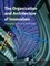 The Organization and Architecture of Innovation