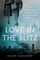 Alexander, E: Love in the Blitz