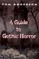 A Guide to Gothic Horror