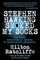 Stephen Hawking Smoked My Socks