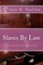 Slaves By Law