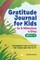 Gratitude Journal for Kids in 5-Minutes a Day