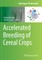 Accelerated Breeding of Cereal Crops