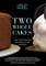 Two Whole Cakes
