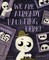 We Are Already Haunting Here!