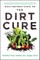 The Dirt Cure