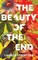 The Beauty of the End
