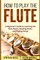 How to Play the Flute