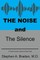 The Noise and The Silence