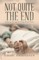 Not Quite the End