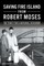 Saving Fire Island from Robert Moses