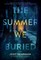The Summer We Buried