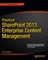 Practical Sharepoint 2013 Enterprise Content Management