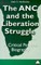 The ANC and the Liberation Struggle: A Critical Political Biography