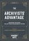 The Archivists Advantage
