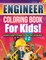 Engineer Coloring Book For Kids! Discover A Variety Of Unique Coloring Pages For Children