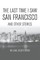 The Last Time I Saw San Francisco