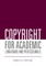 Copyright for Academic Librarians and Professionals