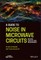 A Guide to Noise in Microwave Circuits