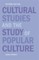 Cultural Studies and the Study of Popular Culture