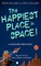 The Happiest Place in Space