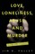 Love, Loneliness, Abuse, and Murder