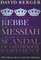 Rebbe, the Messiah, and the Scandal of Orthodox Indifference