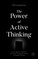 The Power of Active Thinking