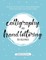 Calligraphy and Hand Lettering for Beginners